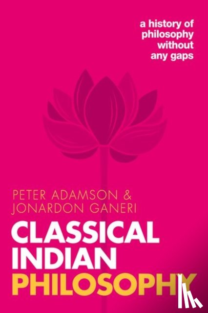 Adamson, Peter, Ganeri, Jonardon (University of Toronto) - Classical Indian Philosophy