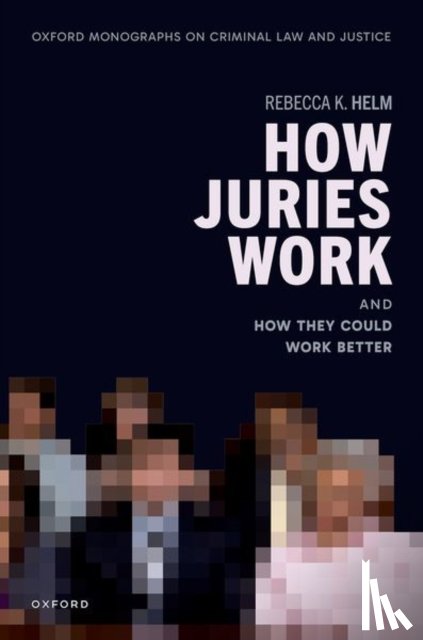 Helm, Rebecca K. (Associate Professor of Law and Director of the Evidence-Based Justice Lab - How Juries Work