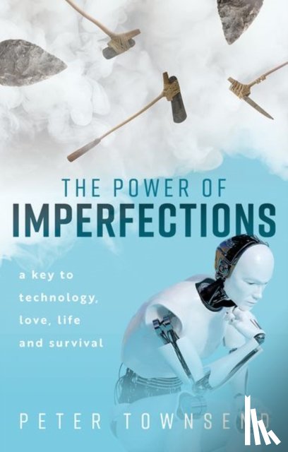 Townsend, Peter (Emeritus Professor of Physics - The Power of Imperfections