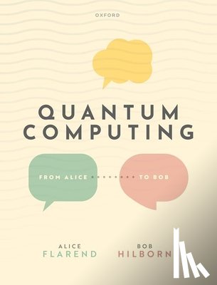Flarend, Alice (Physics Teacher, Hilborn, Robert (Associate Executive Officer - Quantum Computing: From Alice to Bob