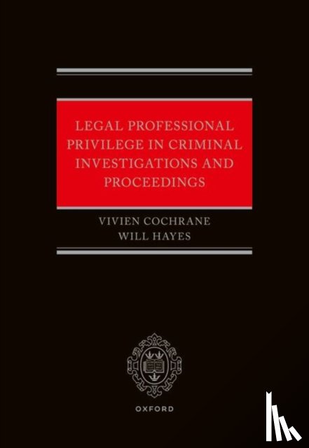 Hayes, Will (Senior Associate, Cochrane, Vivien (Partner - Legal Professional Privilege in Criminal Investigations and Proceedings