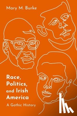 Burke, Mary M. (Professor of English and Coordinator, Irish Literature Concentration, University of Connecticut) - Race, Politics, and Irish America