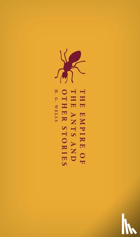 Wells, H. G. - The Empire of the Ants and Other Stories