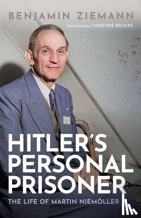 Ziemann, Benjamin (Professor of Modern German History - Hitler's Personal Prisoner