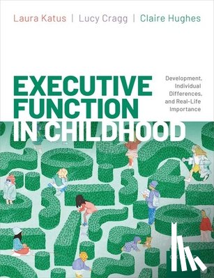 Katus, Laura (Lecturer in Psychology, Cragg, Lucy (Professor of Developmental Psychology, Hughes, Claire (Deputy Head of Psychology - Executive Function in Childhood