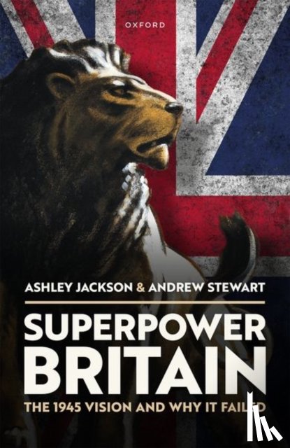 Jackson, Ashley (Professor of Military and Imperial History, Stewart, Andrew (Honorary Professor - Superpower Britain