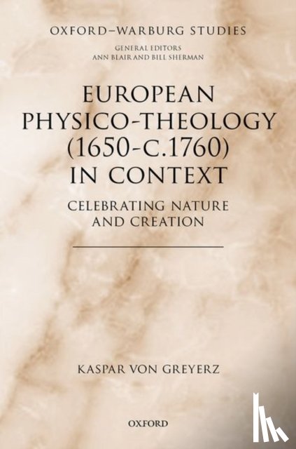 von Greyerz, Kaspar (Professor Emeritus of History - European Physico-theology (1650-c.1760) in Context