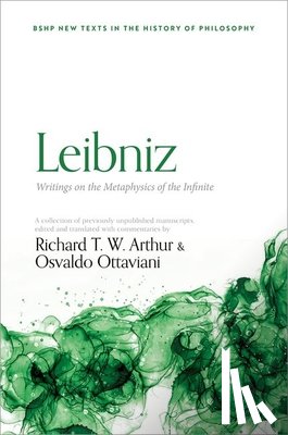 Arthur, Richard T. W. - Leibniz: Writings on the Metaphysics of the Infinite