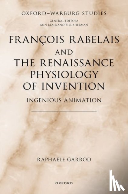 Garrod, Raphaele (Associate Professor of French - Francois Rabelais and the Renaissance Physiology of Invention