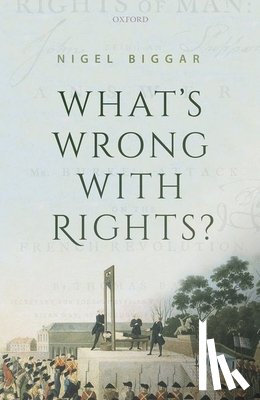 Biggar, Nigel (Regius Professor of Moral and Pastoral Theology - What's Wrong with Rights?