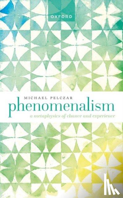 Pelczar, Michael (National University of Singapore) - Phenomenalism