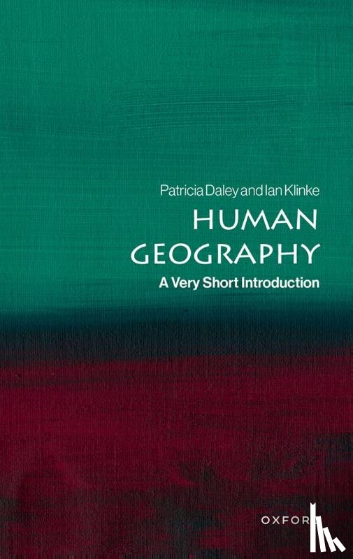 Daley, Patricia (Professor of the Human Geography of Africa at University of Oxford), Klinke, Ian (Associate Professor in Human Geography at the University of Oxford) - Human Geography