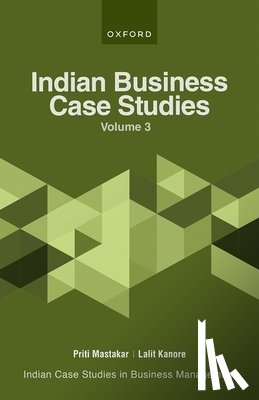 Kanore, Lalit (Dean, Mastakar, Priti (Head of Finance and Economics - Indian Business Case Studies Volume III