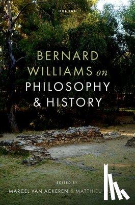 Van Ackeren, Marcel - Bernard Williams on Philosophy and History