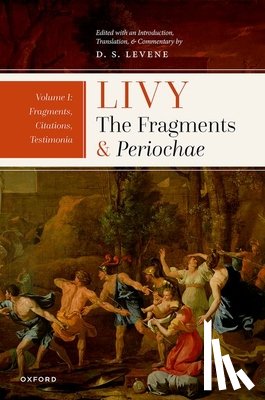 Levene, D. S. - Livy: The Fragments and Periochae Volume I