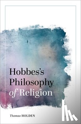 Holden, Thomas (Professor of Philosophy - Hobbes's Philosophy of Religion