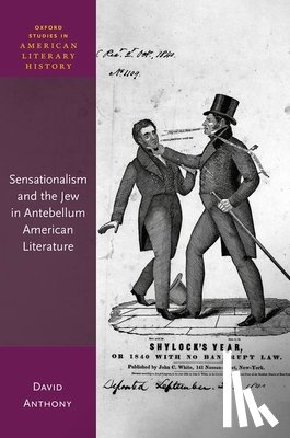 Anthony, David (Professor and Director of the School of Literature - Sensationalism and the Jew in Antebellum American Literature