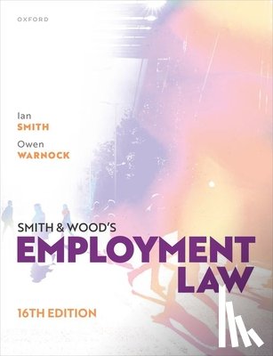 Smith, Ian (Barrister), Warnock, Owen (Emeritus Professor of Employment Law) - Smith & Wood's Employment Law