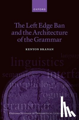 Branan, Kenyon (Research Associate - The Left Edge Ban and the Architecture of the Grammar