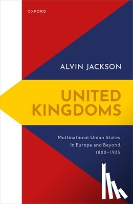 Jackson, Alvin (Sir Richard Lodge Professor of History - United Kingdoms