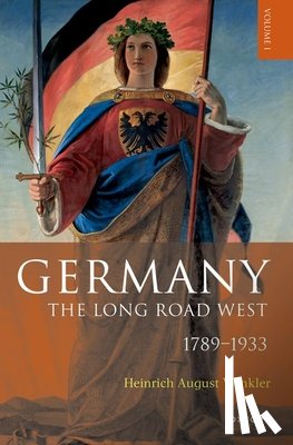Winkler, Heinrich August (Emeritus Professor of Modern History - Germany: The Long Road West