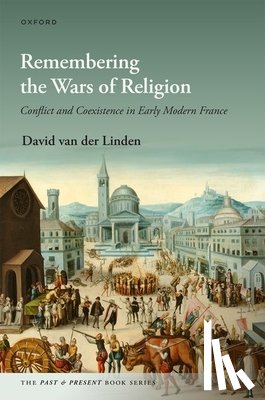 van der Linden, Dr David (Assistant Professor of Early Modern History - Remembering the Wars of Religion