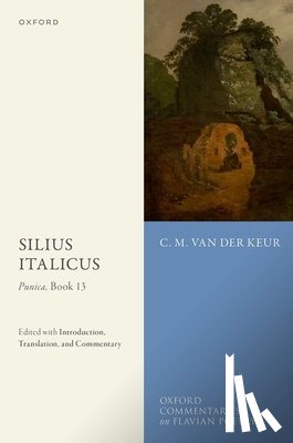 van der Keur, Dr C. M. (Independent scholar) - Silius Italicus: Punica, Book 13