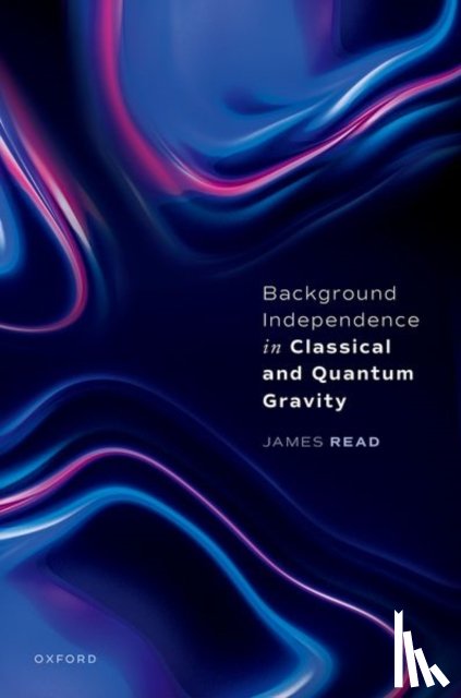 Read, Dr James (Associate Professor - Background Independence in Classical and Quantum Gravity