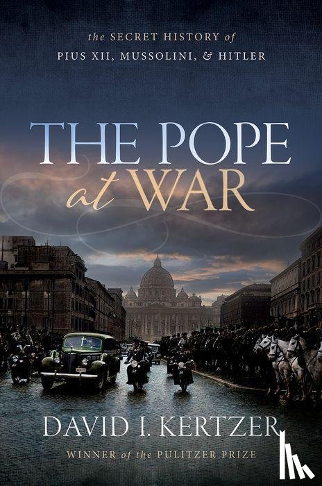 Kertzer, David I. (Dupee University Professor of Social Science - The Pope at War