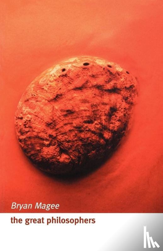 Magee, Bryan (Fellow in Philosophy, Yale, USA, Visiting Fellow at All Souls, Oxford, Visiting Professor, Fellow in Philosophy, Yale, USA, Visiting Fellow at All Souls, Oxford, Visiting Professor, King's College London) - The Great Philosophers