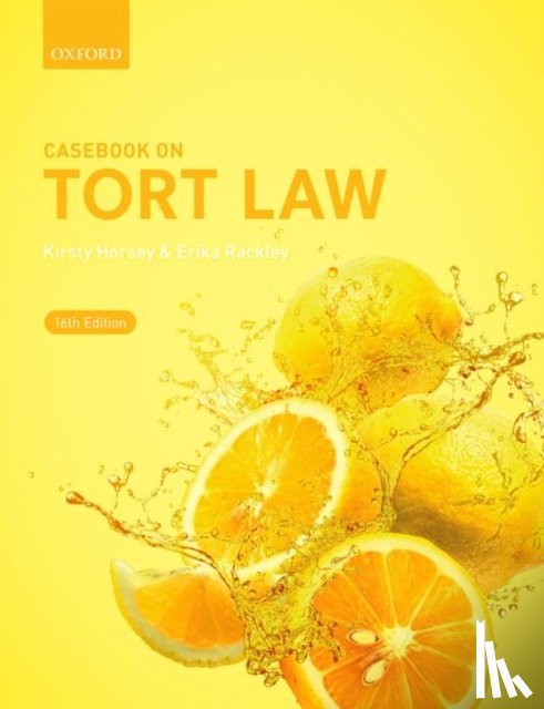 Horsey, Kirsty (Senior Lecturer, Kent Law School, University of Kent), Rackley, Erika (Professor of Law, University of Kent) - Casebook on Tort Law