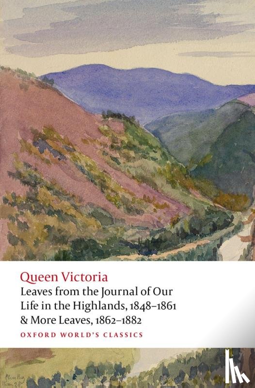 Victoria, Queen - Leaves from the Journal of Our Life in the Highlands, 1848-1861 & More Leaves, 1862-1882