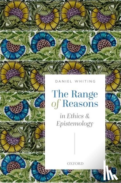 Whiting, Daniel (Professor of Philosophy, Professor of Philosophy, University of Southampton) - The Range of Reasons