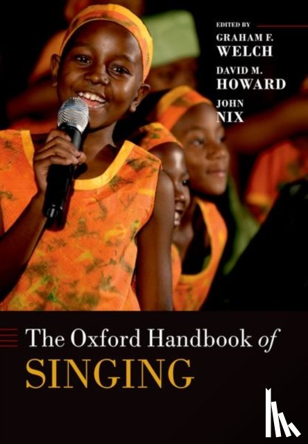 Welch, Graham (Professor and Established Chair of Music Education, Howard, David (Founding Head of the Department of Electronic Engineering, Nix, John (Professor of Voice and Voice Pedagogy - The Oxford Handbook of Singing