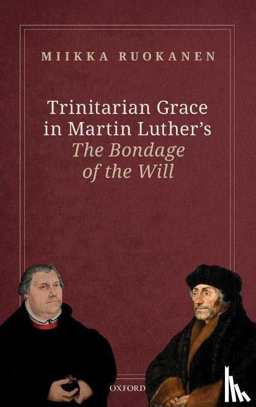 Ruokanen, Miikka (Professor Emeritus of Dogmatics - Trinitarian Grace in Martin Luther's The Bondage of the Will