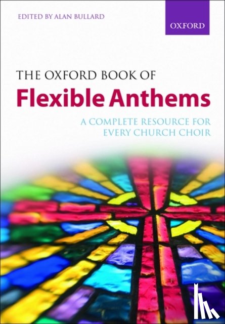 Alan Bullard - The Oxford Book of Flexible Anthems