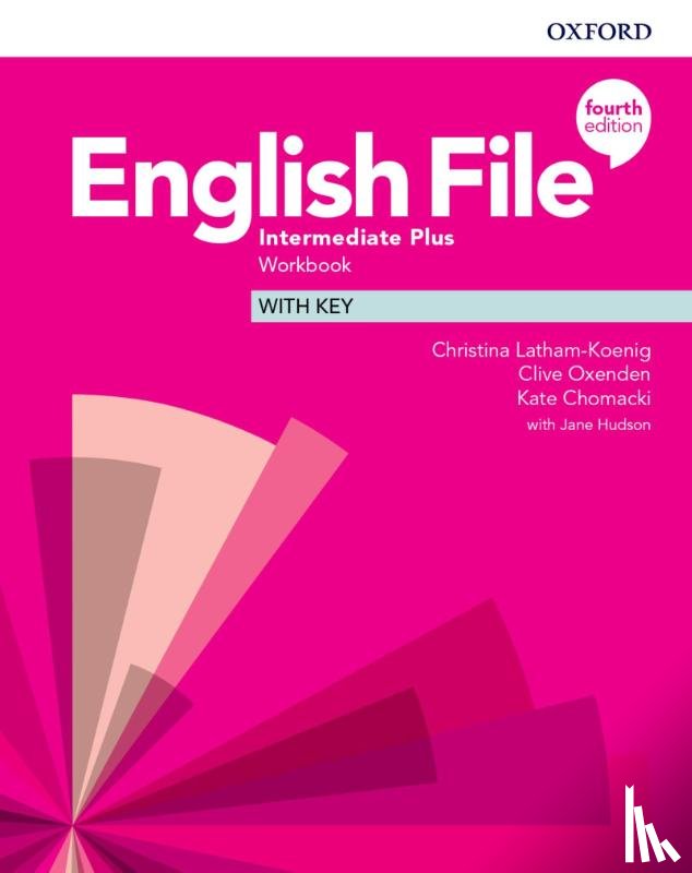 Latham-Koenig, Oxenden, Chomacki, Hudson - English File: Intermediate Plus: Workbook with Key