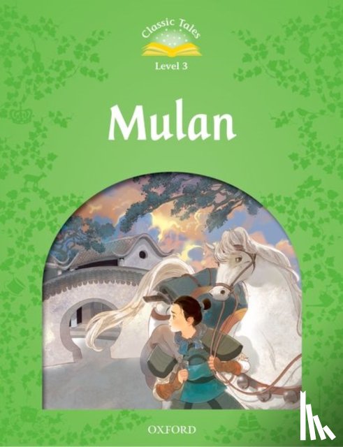 Bladon, Rachel - Classic Tales Second Edition: Level 3: Mulan