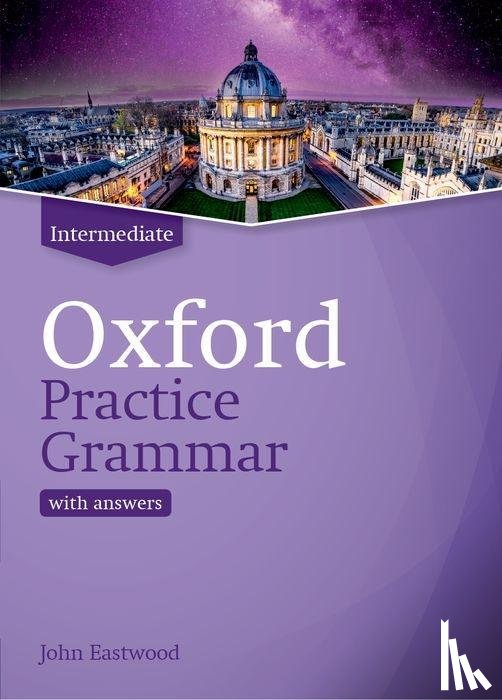 Eastwood, John - Oxford Practice Grammar: Intermediate: with Key