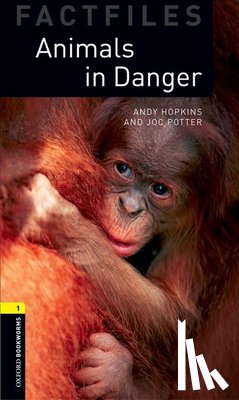Hopkins, Andy, Potter, Joc - Oxford Bookworms Library Factfiles: Level 1: Animals in Danger