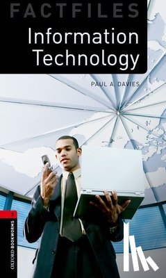 Davies, Paul - Oxford Bookworms Library Factfiles: Level 3:: Information Technology