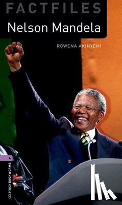 Akinyemi, Rowena - Oxford Bookworms Library Factfiles: Level 4: Nelson Mandela
