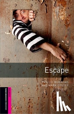 Burrows, Phillip, Foster, Mark - Oxford Bookworms Library: Starter: Escape