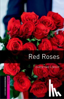 Lindop, Christine - Oxford Bookworms Library: Starter Level:: Red Roses