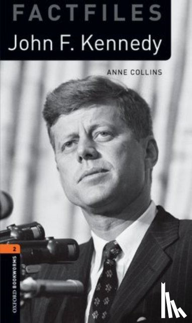 Collins, Anne - Oxford Bookworms Library Factfiles: Level 2:: John F. Kennedy