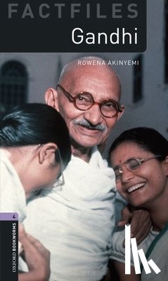 Akinyemi, Rowena - Oxford Bookworms Library Factfiles: Level 4: Gandhi