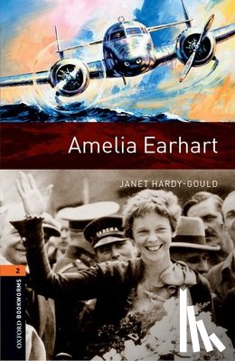 Hardy-Gould, Janet - Oxford Bookworms Library: Level 2:: Amelia Earhart