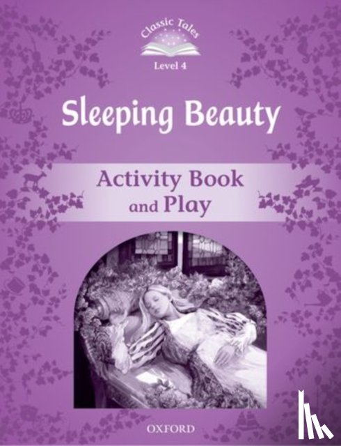 Arengo, Sue - Classic Tales Second Edition: Level 4: Sleeping Beauty Activity Book & Play