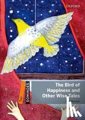 Tim Herdon - Dominoes: Two: The Bird of Happiness and Other Wise Tales
