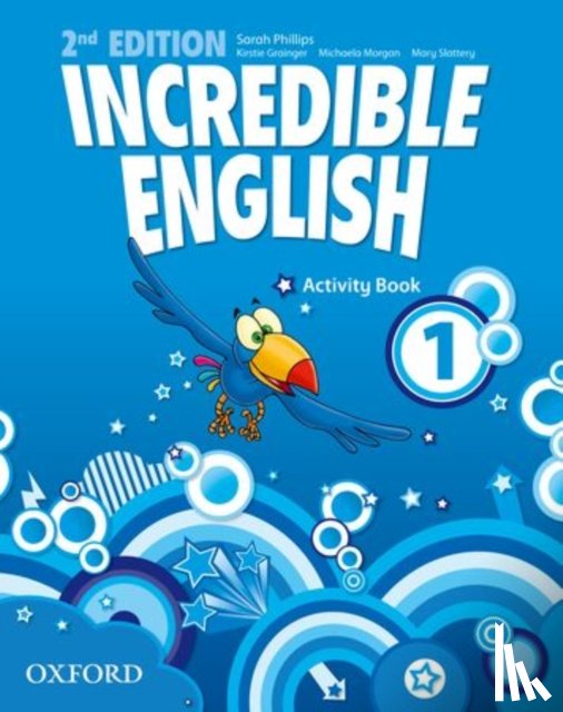 Phillips, Grainger, Morgan, Slattery - Incredible English: 1: Activity Book